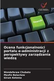 Ocena funkcjonalno¿ci portalu e-administracji z perspektywy zarz¿dzania wiedz¿ Ocena funkcjonalno¿ci portalu e-administracji z perspektywy zarz¿dzania wiedz¿