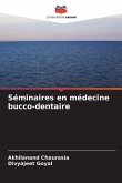Séminaires en médecine bucco-dentaire Séminaires en médecine bucco-dentaire
