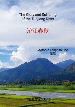 The Glory and Suffering of the Tuojiang River - Cao, Yonghan