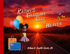 Kathy's Grandma Goes to Heaven - Smith-Scott, Arlene A Kathy's Grandma Goes to Heaven - Smith-Scott, Arlene A