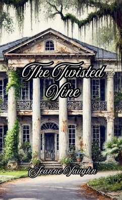 The Twisted Vine - Vaughn, Jeanne The Twisted Vine - Vaughn, Jeanne