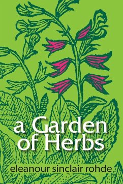 A Garden of Herbs - Rohde, Eleanour Sinclair A Garden of Herbs - Rohde, Eleanour Sinclair
