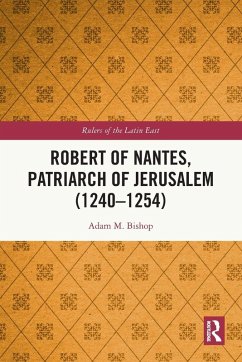 Cover Robert of Nantes, Patriarch of Jerusalem (1240-1254)