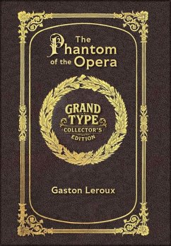 Large Print - The Phantom of the Opera - Grand Type Collector's Edition - Matte Hardcover with Dust Jacket - Leroux, Gaston