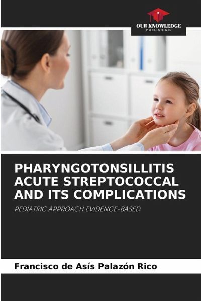 PHARYNGOTONSILLITIS ACUTE STREPTOCOCCAL AND ITS COMPLICATIONS PHARYNGOTONSILLITIS ACUTE STREPTOCOCCAL AND ITS COMPLICATIONS