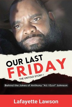Our Last Friday The Untold Story! - Lawson, Lafayette