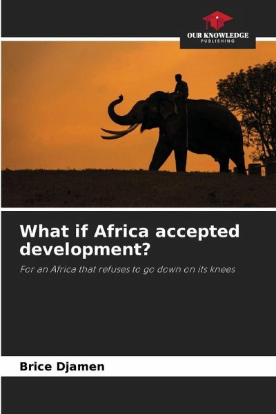 What if Africa accepted development? What if Africa accepted development?