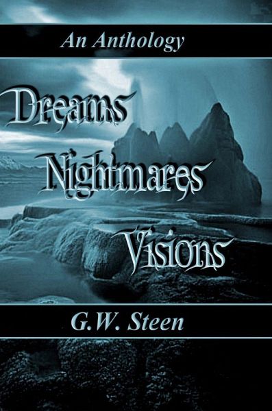Dreams, Nightmares & Visions Dreams, Nightmares & Visions