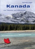 Kanada - von Träumen und Albträumen Kanada - von Träumen und Albträumen