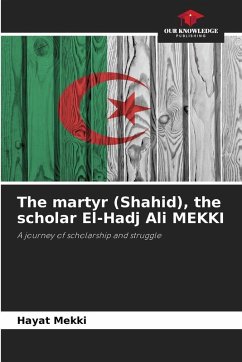 The martyr (Shahid), the scholar El-Hadj Ali MEKKI - Mekki, Hayat