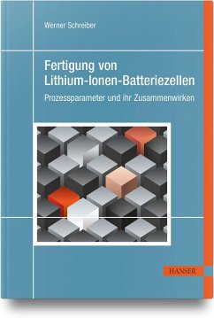 Fertigung von Lithium-Ionen-Batteriezellen - Schreiber, Werner