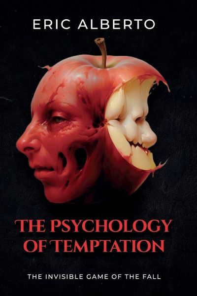 THE PSYCHOLOGY OF TEMPTATION. THE INVISIBLE GAME OF THE FALL THE PSYCHOLOGY OF TEMPTATION. THE INVISIBLE GAME OF THE FALL