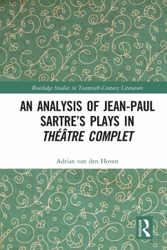 An Analysis of Jean-Paul Sartre's Plays in Théâtre Complet - Hoven, Adrian Van Den An Analysis of Jean-Paul Sartre's Plays in Théâtre Complet - Hoven, Adrian Van Den