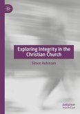 Exploring Integrity in the Christian Church Exploring Integrity in the Christian Church