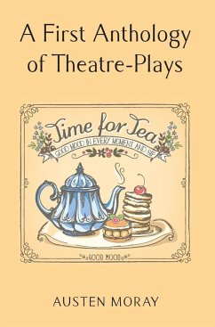 A First Anthology of Theatre-Plays - Moray, Austen