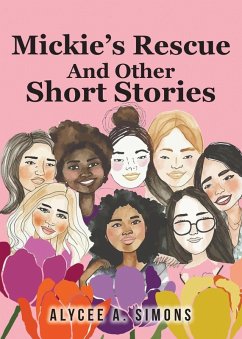 Mickie's Rescue And Other Short Stories - Simons, Alycee A