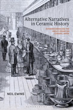 Alternative Narratives in Ceramic History - Ewins, Neil