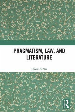 Pragmatism, Law, and Literature - Kenny, David