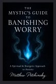 The Mystic's Guide to Banishing Worry