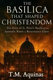 The Basilica That Shaped Christendom