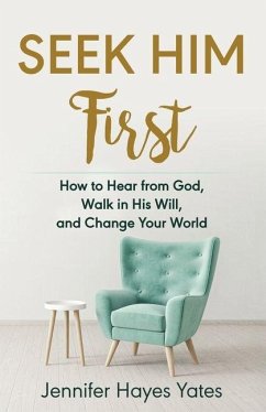 Seek Him First - Yates, Jennifer Hayes