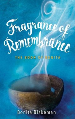 Fragrance of Remembrance - Blakeman, Bonita