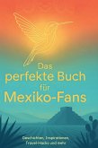Das perfekte Buch für Mexiko-Fans