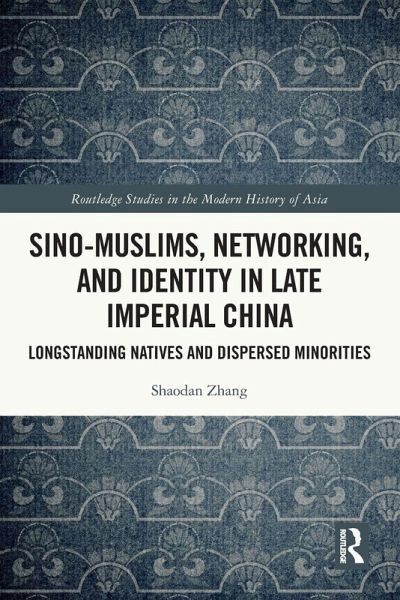 Sino-Muslims, Networking, and Identity in Late Imperial China