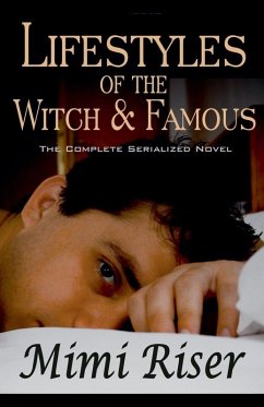 Lifestyles of the Witch & Famous (The Complete Serialized Novel) - Riser, Mimi Lifestyles of the Witch & Famous (The Complete Serialized Novel) - Riser, Mimi