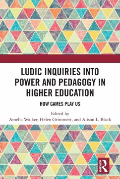 Cover Ludic Inquiries Into Power and Pedagogy in Higher Education