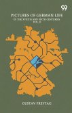 Pictures Of German Life In The XVIIITH And XIXTH Centuries Second Series Vol. II