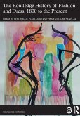 The Routledge History of Fashion and Dress, 1800 to the Present