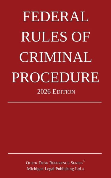 Federal Rules of Criminal Procedure; 2026 Edition Federal Rules of Criminal Procedure; 2026 Edition