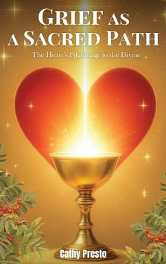 Grief as a Sacred Path - Presto, Cathy