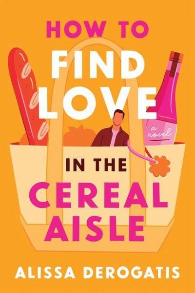 How to Find Love in the Cereal Aisle How to Find Love in the Cereal Aisle