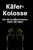 Käfer-Kolosse