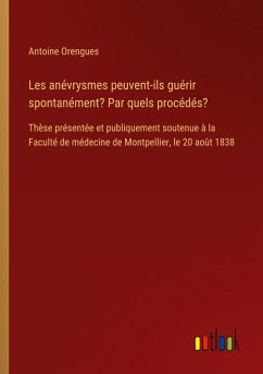 Les anévrysmes peuvent-ils guérir spontanément? Par quels procédés?