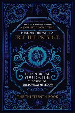 The Bridge Between Worlds A Journey Beyond Time; Healing the Past to Free the Present Fiction or Real? You Decide - Loveday, Geoffrey The Bridge Between Worlds A Journey Beyond Time; Healing the Past to Free the Present Fiction or Real? You Decide - Loveday, Geoffrey
