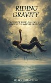 Riding Gravity