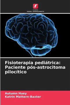 Fisioterapia pediátrica: Paciente pós-astrocitoma pilocítico - Huey, Autumn;Mattern-Baxter, Katrin