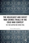 The Holocaust and Soviet War Crimes Trials in the Cold War Context The Holocaust and Soviet War Crimes Trials in the Cold War Context