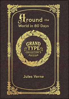 Large Print - Around the World in 80 Days - Grand Type Collector's Edition - Matte Hardcover with Dust Jacket - Verne, Jules