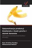 Optymalizacja produkcji bioetanolu z ¿usek grochu i skórek bananów