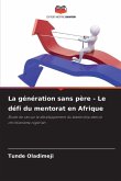 La génération sans père - Le défi du mentorat en Afrique