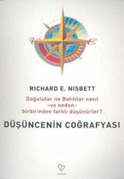 Düsüncenin Cografyasi - E. Nisbett, Richard Düsüncenin Cografyasi - E. Nisbett, Richard