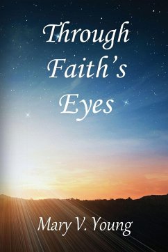 Through Faith's Eyes - Young, Mary V. Through Faith's Eyes - Young, Mary V.