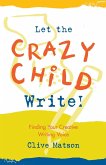 Let the Crazy Child Write!