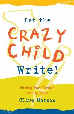 Let the Crazy Child Write! - Matson, Clive