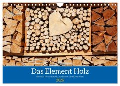 Das Element Holz - Ein Sinnbild (Wandkalender 2026 DIN A4 quer), CALVENDO Monatskalender - Calvendo;Scholz, Klaus