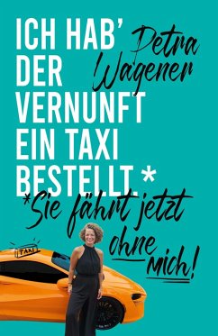 Cover Ich hab´der Vernunft ein Taxi bestellt ...